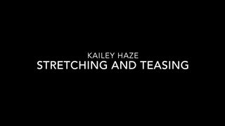 Kailey Ketchum aka Kailey Haze manyvids Stretching And Teasing