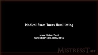 clips4sale Mistress T - medical exam turns humiliating 720p