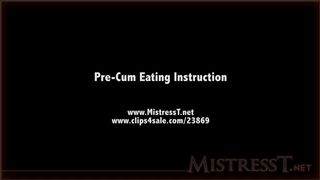 clips4sale Mistress T - Pre cum eating instruction 720p