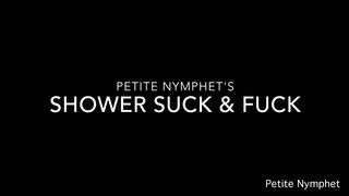Petite Nymphet shower suck and fuck