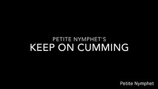Petite Nymphet keep on cumming