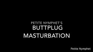 Petite Nymphet buttplug masturbation