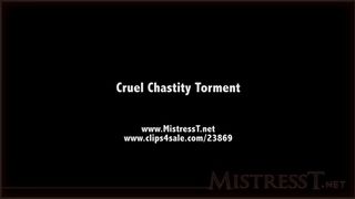 Mistress T - cruel chastity torment
